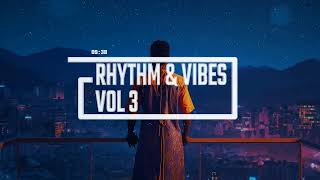 Rhythm Vibes Vol 3 | Music to Focus, Study, Work, Create and Lock Into Your Flow