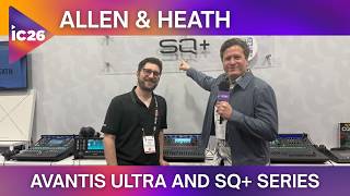 Meet Allen & Heath's Avantis Ultra and SQ+ Series | InfoComm 2026