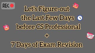 CS Professional June 2026: How I Planned Everything in the Last Few Days to Clear in First Attempt?