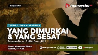 Tafsir Surah Al-Fatihah #08 : Yang Dimurkai dan Yang Sesat - Ustadz M Abduh Tuasikal