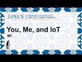 LPC2019 - You, Me, and IoT - MC