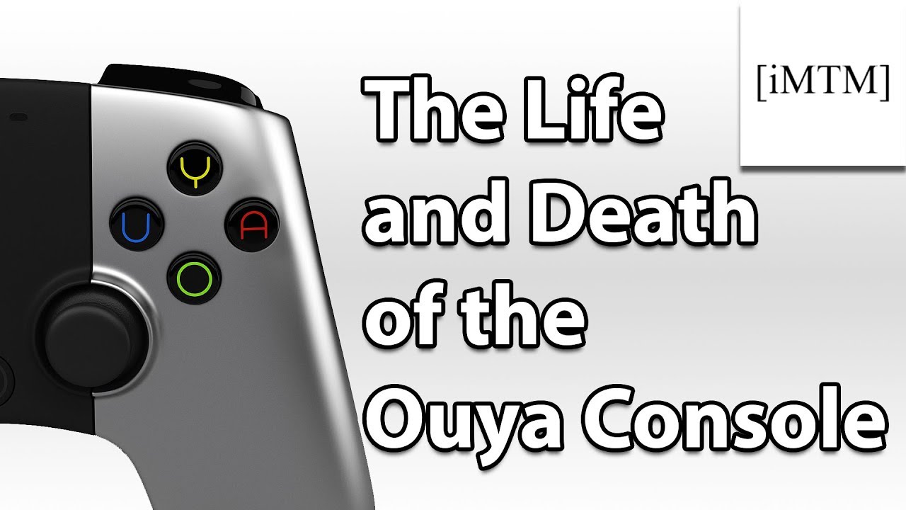 THE LIFE AND DEATH OF THE OUYA CONSOLE