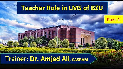 Teacher Role in LMS of BZU, Part 1