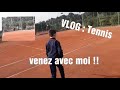 Vlog venez avec moi au tennis 