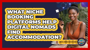 What Niche Booking Platforms Help Digital Nomads Find Accommodation? - Digital Nomad Success Guide