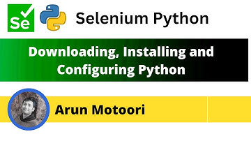 Downloading Installing and Configuring Python (Selenium Python)