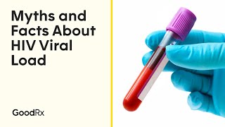 Myths and Facts About HIV Viral Load | GoodRx