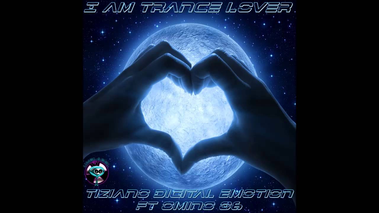 I AM TRANCE LOVER Goa Mix by Tiziano Digital Emotion ft Omino 06