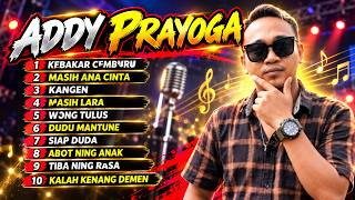 Download lagu Full Album ADDY PRAYOGA Terbaik 2026❗Kebakar Cemburu - Masih Ana Cinta - Masih Lara