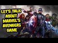 Let's Talk about Marvel Avengers Game