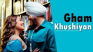 Gham Khushiyan (Lyrics) Neha Kakkar, Arijit Singh, Rohanpreet Singh |Latest Songs 2023|Bhushan Kumar