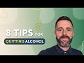 8 Tips for Quitting Alcohol - Sober Living