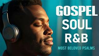BEST Relaxing Psalms R&B 🎧 Christian Gospel Music for Prayer & Sleep