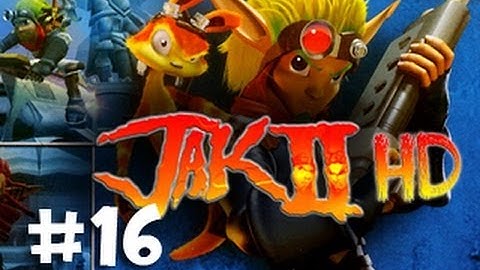 Episode 16: Back to THIS Place - Jak II (HD Collection PS3) Playthrough w/ Ze