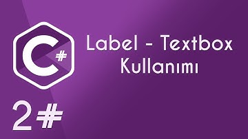 C# Form Dersleri - 2 [Label, Textbox Kullanımı]