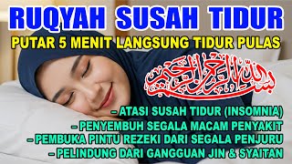 SUSAH TIDUR? Coba Dengarkan Surah Pengantar Tidur Merdu Mudah Tidur Ruqyah Susah Tidur Malam Cemas