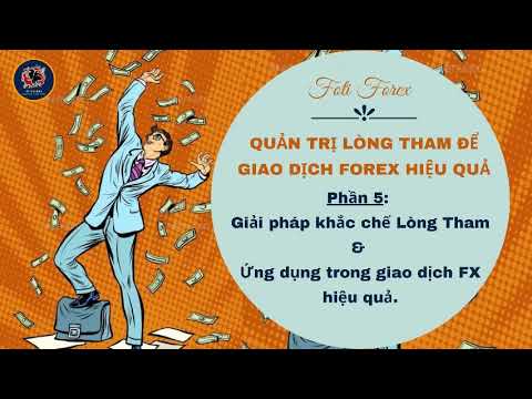 Video Quản Trị Lòng Tham Để Giao Dịch Forex Hiệu Quả - Phần... - youtube