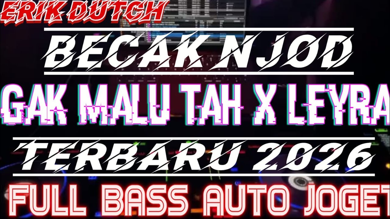 BECAK NJOD ‼️ GAK MALU TAH X LEYRA TERBARU FULL BASS..