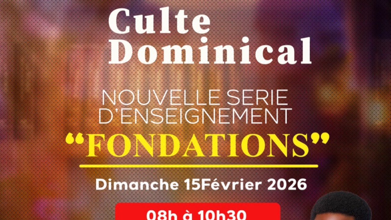 Culte Dominical / NOUVELLE SERIE D'ENSEIGNEMENT FONDATIONS / Prophète David KATAYI Jr