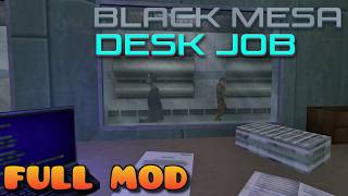 Half Life : BLACK MESA ( DESK JOB ) | Full Mod Walkthrough | No Commentary