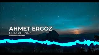 Ahmet Ergöz - El İnsaf Kurtuluş Kuş Cover 2022 Resimi