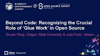 Beyond Code: Recognizing the Crucial Role of 'Glue Work' in Open Source - Zixuan Feng & Julia Furst