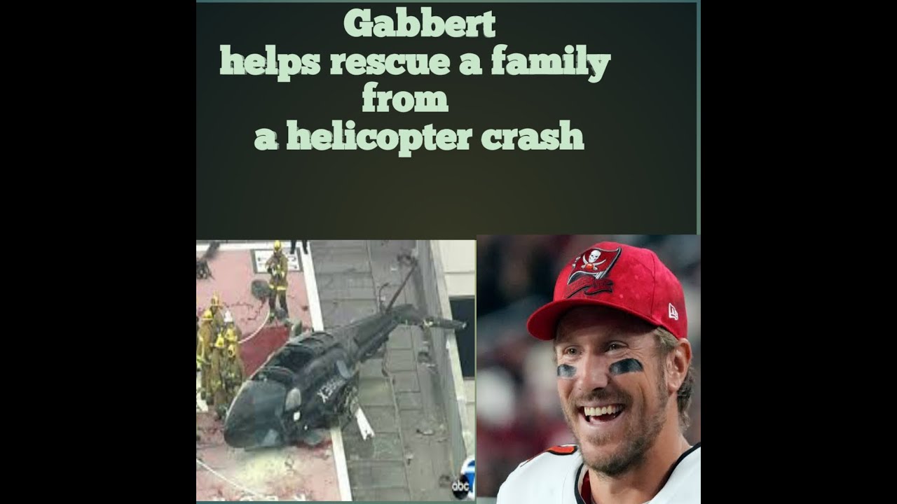 Gabbert heroic action, helps rescue a family from a helicopter crash