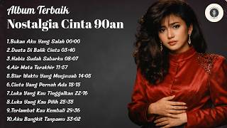 Album Terbaik Nostalgia Cinta 90an 💔 Lagu Pop Indonesia 90an Paling Sedih \u0026 Bikin Baper (Full Album)