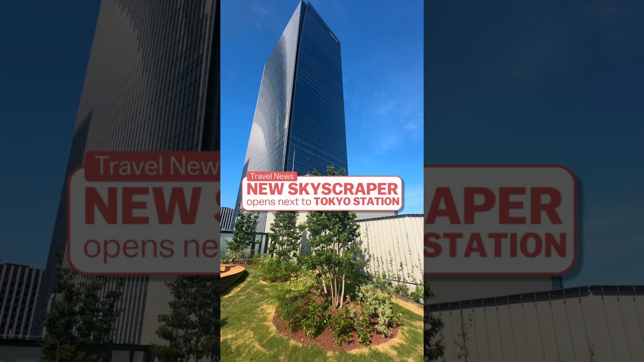 A new skyscraper is opening next to Tokyo Station!
