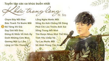 Tuyển tập các ca khúc buồn nhất của Mr. Siro