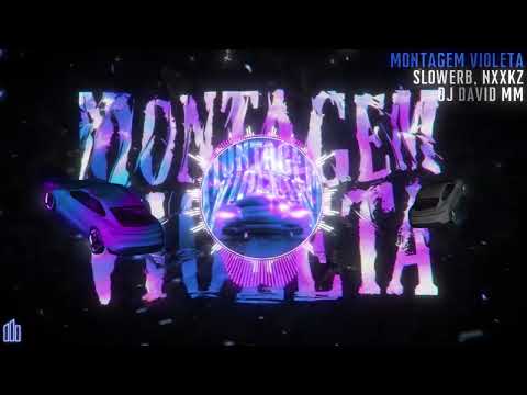 Slowerb, Nxxkz, DJ DAVID MM - MONTAGEM VIOLETA (Official Visualizer)