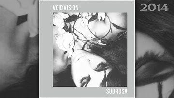Void Vision | Sub Rosa