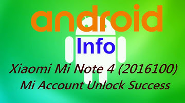 Xiaomi Mi Note 4 2016100 Mi Account Unlock Success - Android Info