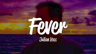 Julian Voss - Fever (Lyrics)