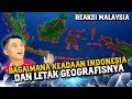 BAGAIMANA KEADAAN INDONESIA DAN LETAK GEOGRAFISNYA || Malaysia Reaction