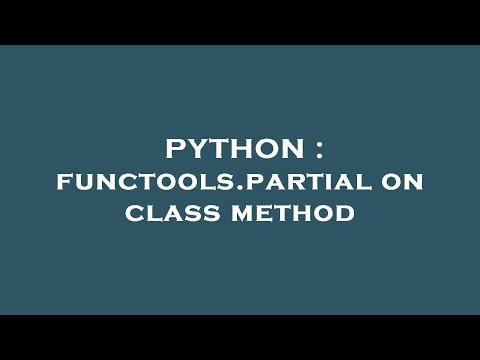 PYTHON : functools.partial on class method