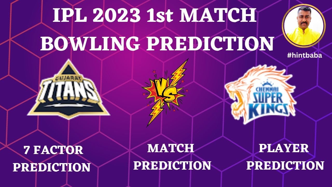TATA IPL 2023 1st Match Bowling Prediction | TATA IPL 2023 Toss Prediction | GT vs CSK 