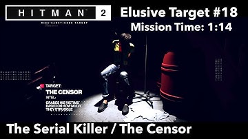 HITMAN2 | Elusive Target #18 | The Serial Killer/The Censor