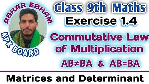 Commutative Law of Multiplication |Matrices and Determinant| Class 9th & 11th |Unit#1| Urdu/Hindi