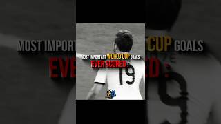 Most Important World Cup Goals Ever Scored 🔥⚽#fifaworldcup #football #footballfans #soccer #worldcup