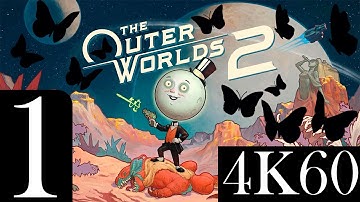 The Outer Worlds 2  | Game-Play #1 | VERY HARD DIFFICULTY [4K60]