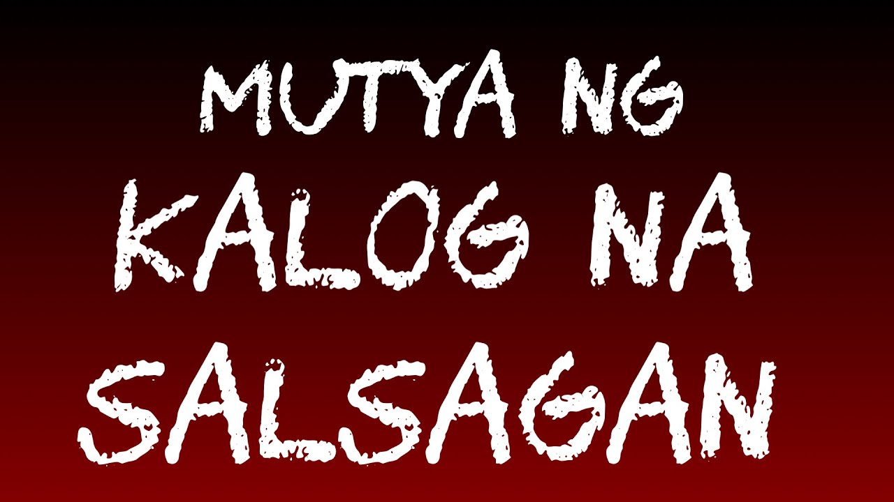 MUTYA NG KALOG NA SALSAGAN YouTube