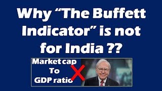 Why “The Warren Buffett Indicator” is not  for India ??