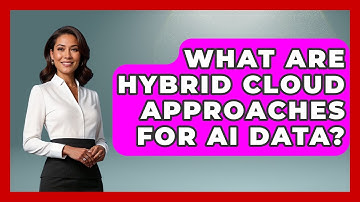 What Are Hybrid Cloud Approaches For AI Data? - Learning To Code With AI