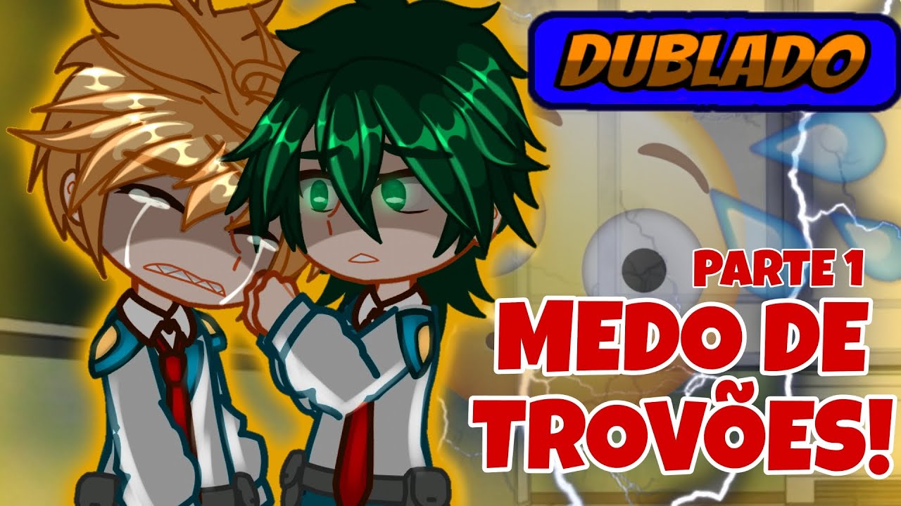 [ DUBLADO ] 😳MEDO DE TROVÕES!😳 🔴PARTE 01🔴 Sad Bakugou (Mini-Serie GC) @mijoe_kinLOL