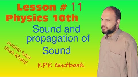 sound waves | class 10 physics, propagation of sound, pushto tutor tech | kpk | Lec 16 | unit 11