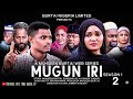 MUGUN IRI SEASON 1 EPISODE 2 ORIGINAL