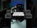 How to turn off developer option