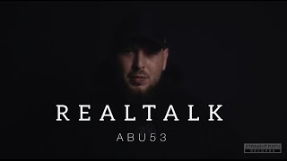 ABU53 - REALTALK [Official Video]