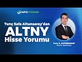 Tunç Safa Altunsaray'dan ALTNY Hisse Yorumu 19 Haziran 2025 | İnfo Yatırım